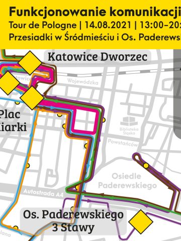 ZTM Tour de Pologne Mapy objazdowe Katowice Centrum Paderewskiego ZTM Tour de Pologne Mapy objazdowe Katowice Centrum Paderewskiego