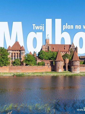 Wakacje w Malborku Wakacje w Malborku