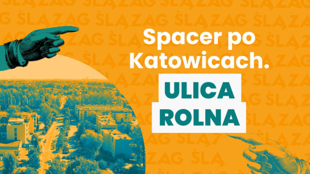 Ulica Rolna Spacer po Katowicach Ulica Rolna Spacer po Katowicach